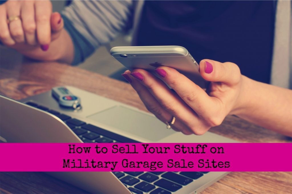 How to Sell Your Stuff on Military Garage Sale Sites