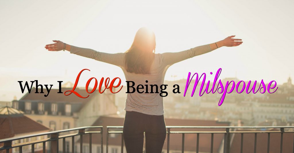 Why I Love Being a Milspouse