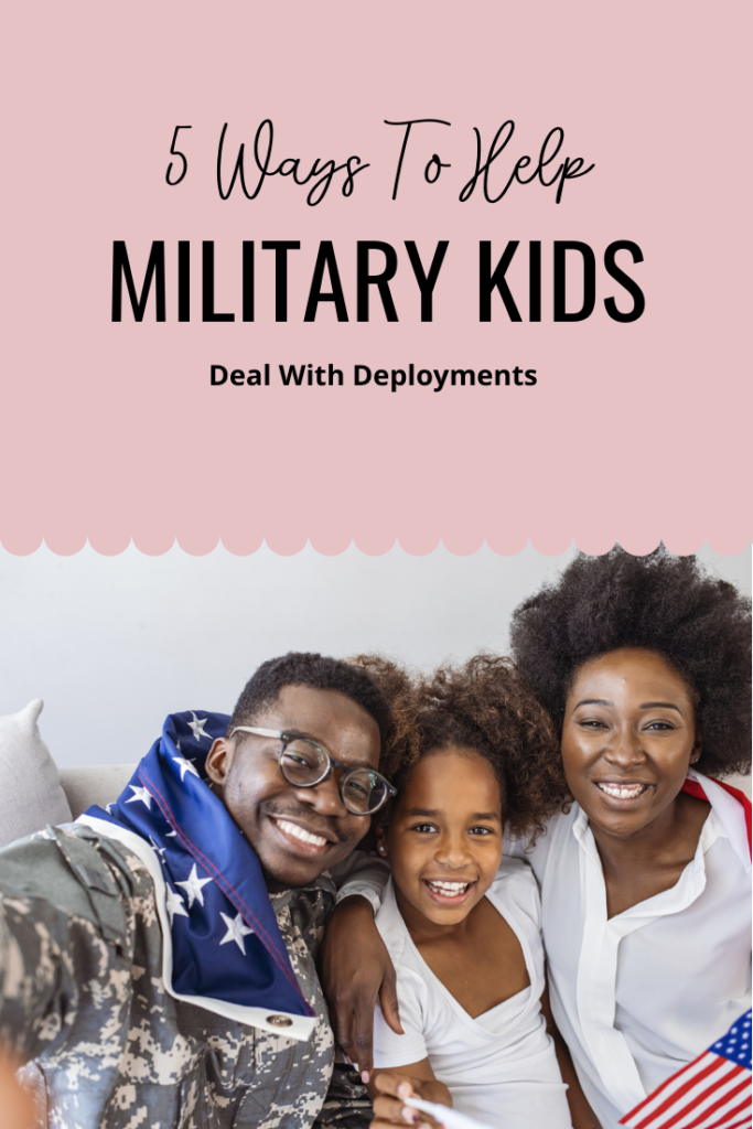 Pinterest Image 5 Ways To Help Military Kids Deal With Deployment